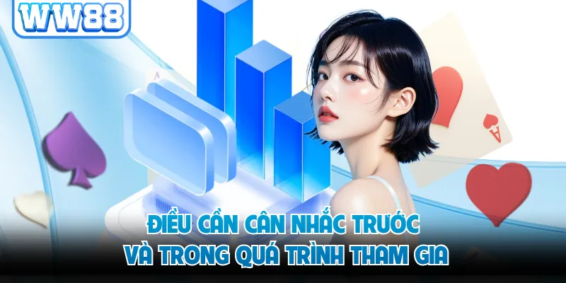 Điều cần cân nhắc trước và trong quá trình tham gia