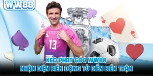 Kèo Phạt Góc WW88 - Nhận Diện Biến Động Từ Diễn Biến Trận